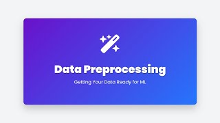 3.7 Data Preprocessing: The Critical First Step in Machine Learning