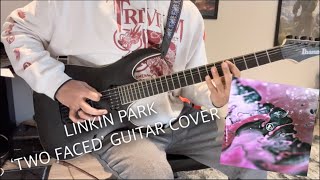 Linkin Park - 'Two Faced' Guitar Cover