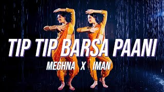 "TIP TIP BARSA PAANI" | Bollywood Dance Cover | Iman Esmail & Meghna Chakraborty | Raveena Tandon