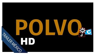 Polvo | Tráiler Oficial HD | Estrenos 2019