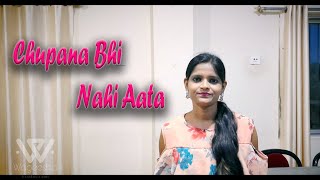 Chhupana Bhi Nahi Aata by Kasturi Sarang