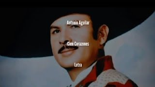 Antonio Aguilar • Cien Corazones • Letra