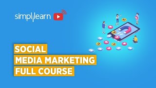 Social Media Marketing Course 2022 | Social Media Marketing | Simplilearn