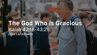 Sunday Evening Sermon: The God Who is Gracious (26 January 2025)