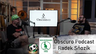 Obscuro Podcast - Radek Sňozík - Hrát na Bohemce je jako mít orgasmus