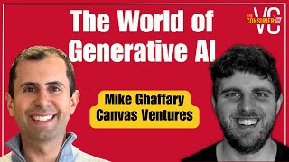 Investing In Generative AI \u0026 The Consumer Implications with Mike Ghaffary from Canvas Ventures |