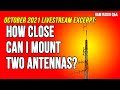 How close can I mount two antennas? October 2021 Livestream Excerpt - Ham Radio Q&A