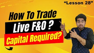 Lesson 28 - How to trade live in F\u0026O ? || English Subtitles