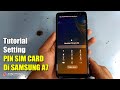 Tutorial Setting Kode PIN SIM CARD Di HP Android SAMSUNG A7 2018