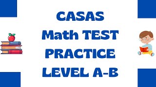 CASAS Math TEST PRACTICE LEVEL A-B