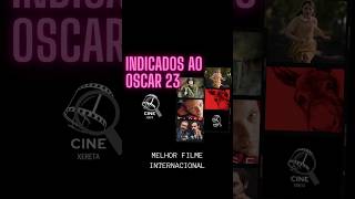 MELHOR FILME INTERNACIONAL - INDICADOS AO OSCAR 2023 #indicados #melhoresfilmes #oscar