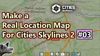 Real Location Map for CS2 Making it Buildable UPDATED WORKING 2025 | Cities Skylines 2