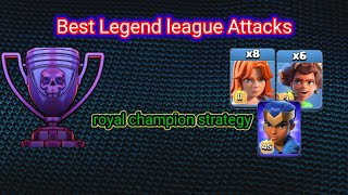 the best legend league attack | royal champion tricky attack