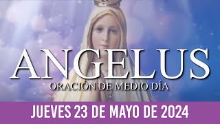 Ángelus de Hoy JUEVES 23 DE MAYO DE 2024 ORACIÓN DE MEDIODÍA