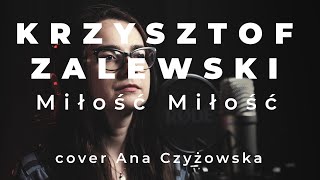 Krzysztof Zalewski - Miłość, Miłość / cover Ana Czyżowska
