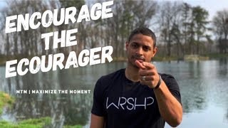 MTM | Encourage the Encourager