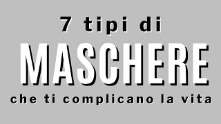 7 maschere che indossiamo