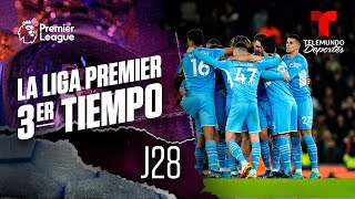 Analizamos lo mejor de la jornada 28 de la Liga Premier en 3er Tiempo | Telemundo Deportes