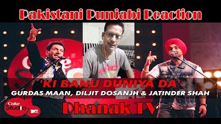 Ki Banu Duniya Da | Gurdas Maan | Diljit Dosanjh | Coke Studio India | Reaction Video | Dhanak TV