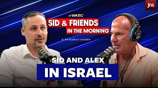 Sid Rosenberg Reports From Israel | Sid \u0026 Friends With Alex Traiman