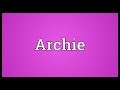 Archie Meaning