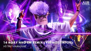 Rồi Đến Một Ngày Ta Cũng Nhận Ra Remix TikTok - 14 Ngày Nhớ Em Remix - Nhạc Trend TikTok Remix 2025