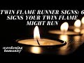 TWIN FLAME RUNNER SIGNS  6 SIGNS YOUR TWIN FLAME MIGHT RUN