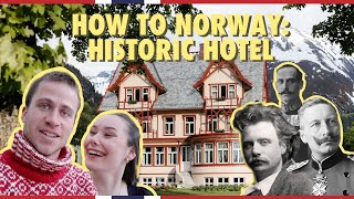 How to Norway: we stayed in one of the Historic Hotels | Visit Norway
