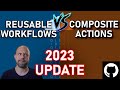 Composite Actions VS Reusable Workflows in GitHub Actions [2023 Update]