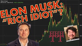 Elon Musk: Rich Idiot??