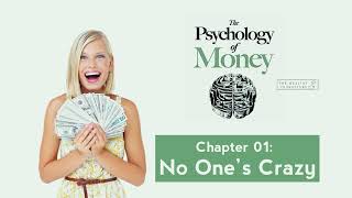 Chapter 01: No One’s Crazy | Summary | The Psychology of Money