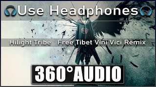 360°SOUND | Hilight Tribe - Free Tibet (Vini Vinci remix) | 16D Nation