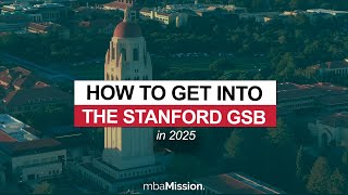 How to Get Into the Stanford GSB (2025-2026)