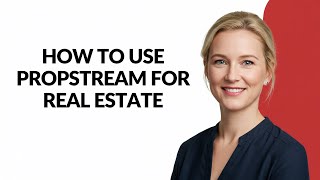 How to Use Propstream for Real Estate - Julia'sTutorials