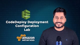 Codedeploy Deployment Configuration - Lab