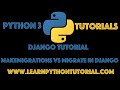 Django Tutorial: Makemigrations VS Migrate in Django