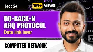 Lec-24: Go-Back-N ARQ (Automatic Repeat Request) | Data Link layer