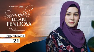 HIGHLIGHT: Episod 21 - Awak Ingat Tak Masa Mula-Mula Kita Nak Kenal? | Suamiku Lelaki Pendosa (2022)