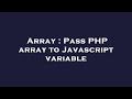 Array : Pass PHP array to Javascript variable