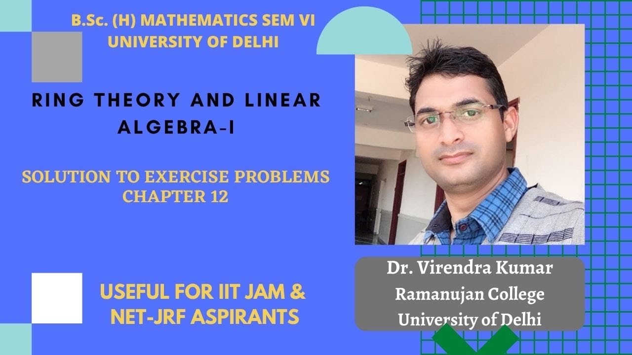 L#7 | RING THEORY AND LINEAR ALGEBRA-I | Exercise Problem Chapter 12 ...