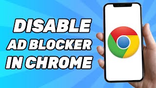 How to Disable Ad Blocker in Chrome Android (2024)
