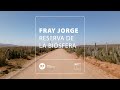 Ruta Patrimonial | Fray Jorge. Reserva de la Biósfera