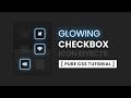 CSS Glowing Check Box Button Design | CSS Custom Checkbox Style with Fontawesome Icon