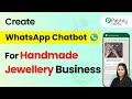 How to Build a WhatsApp Chatbot for Your Handmade Jewellery Store Business