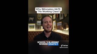 Why billionaires HATE the working (slave) class!