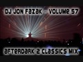 dj jon fazak volume 57 afterdark 2 classics