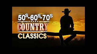 Best Classic Country Songs Of 50s 60s 70s - Top 100 Greatest Country Songs Of All Time
