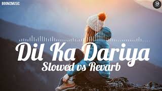 Arjit Singh / Dil Ka Dariya / Most Vial Song // Slowed+Revarb // Lo-Fi Slowed Bpm Song Boomzmusic