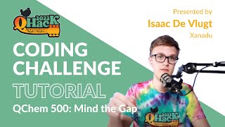QHack 2022: Coding Challenge Tutorial — QChem 500: Mind the Gap