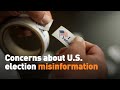 Concerns about U.S. election misinformation